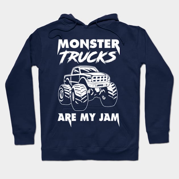 Monster Trucks Are My Jam Hoodie by AdultSh*t